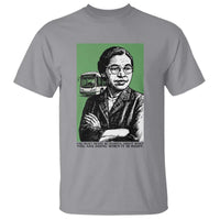 Rosa Parks Quote T Shirt Never Be Fearful When It Is Right