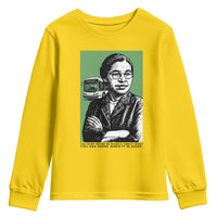 Rosa Parks Quote Youth Sweatshirt Never Be Fearful When It Is Right