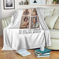 We Are The Legacy Of Strong Women Throw Blanket Black History Month Gift