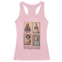 We Are The Legacy Of Strong Women Racerback Tank Top Black History Month Gift