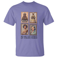 We Are The Legacy Of Strong Women T Shirt Black History Month Gift