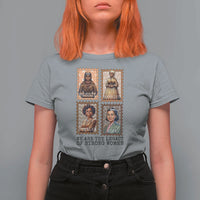 We Are The Legacy Of Strong Women T Shirt For Women Black History Month Gift