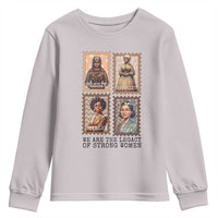 We Are The Legacy Of Strong Women Youth Sweatshirt Black History Month Gift