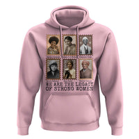 Women In History Hoodie We Are The Legacy Of Strong Women