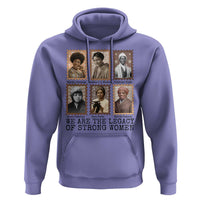 Women In History Hoodie We Are The Legacy Of Strong Women