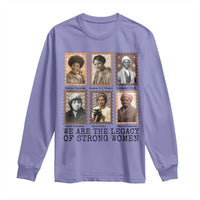 Women In History Long Sleeve Shirt We Are The Legacy Of Strong Women