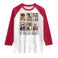 Women In History Raglan Shirt We Are The Legacy Of Strong Women