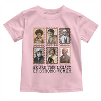 Women In History Toddler T Shirt We Are The Legacy Of Strong Women