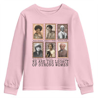 Women In History Youth Sweatshirt We Are The Legacy Of Strong Women