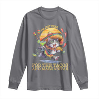 Funny Cinco De Mayo Cat Long Sleeve Shirt Just Here For The Tacos And Margaritas