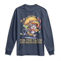 Funny Cinco De Mayo Cat Long Sleeve Shirt Just Here For The Tacos And Margaritas