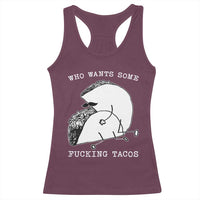 Funny Taco Joke Adult Humor Gift Racerback Tank Top Who Wants Fucking Tacos
