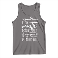 If My Mouth Does Not Say It My Face Definitely Will Tank Top Witty Quote - Wonder Print Shop