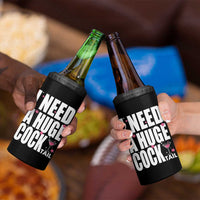 Funny Adult Humor 4 in 1 Can Cooler Tumbler I Need A Huge Cocktail Drinking Gift