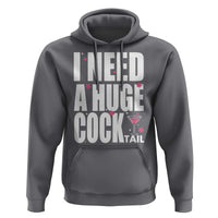 Funny Adult Humor Hoodie I Need A Huge Cocktail Drinking Gift - Wonder Print Shop