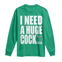 Funny Adult Humor Long Sleeve Shirt I Need A Huge Cocktail Drinking Gift - Wonder Print Shop