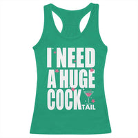 Funny Adult Humor Racerback Tank Top I Need A Huge Cocktail Drinking Gift - Wonder Print Shop