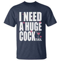Funny Adult Humor T Shirt I Need A Huge Cocktail Drinking Gift - Wonder Print Shop