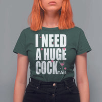 Funny Adult Humor T Shirt For Women I Need A Huge Cocktail Drinking Gift - Wonder Print Shop