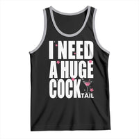 Funny Adult Humor Tank Top I Need A Huge Cocktail Drinking Gift - Wonder Print Shop