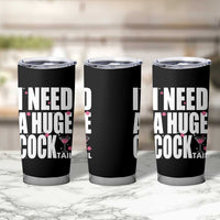 Funny Adult Humor Tumbler Cup I Need A Huge Cocktail Drinking Gift