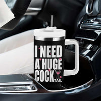 Funny Adult Humor Tumbler With Handle I Need A Huge Cocktail Drinking Gift