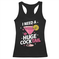 I Need A Huge Cocktail Racerback Tank Top Funny Adult Humor Drinking Gift - Wonder Print Shop
