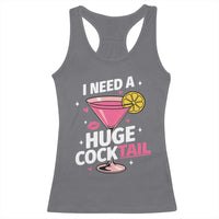 I Need A Huge Cocktail Racerback Tank Top Funny Adult Humor Drinking Gift - Wonder Print Shop
