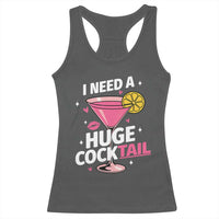 I Need A Huge Cocktail Racerback Tank Top Funny Adult Humor Drinking Gift - Wonder Print Shop