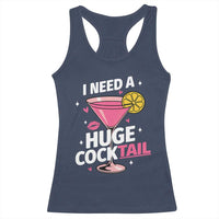 I Need A Huge Cocktail Racerback Tank Top Funny Adult Humor Drinking Gift - Wonder Print Shop