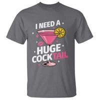 I Need A Huge Cocktail T Shirt Funny Adult Humor Drinking Gift - Wonder Print Shop
