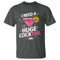 I Need A Huge Cocktail T Shirt Funny Adult Humor Drinking Gift - Wonder Print Shop