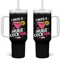 I Need A Huge Cocktail Tumbler With Handle Funny Adult Humor Drinking Gift
