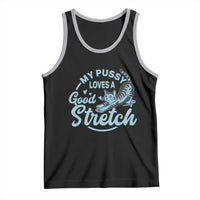 Adult Humor Cat Tank Top My Pussy Loves A Good Stretch - Wonder Print Shop