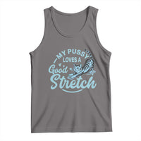 Adult Humor Cat Tank Top My Pussy Loves A Good Stretch - Wonder Print Shop
