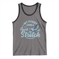Adult Humor Cat Tank Top My Pussy Loves A Good Stretch - Wonder Print Shop