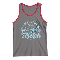 Adult Humor Cat Tank Top My Pussy Loves A Good Stretch - Wonder Print Shop