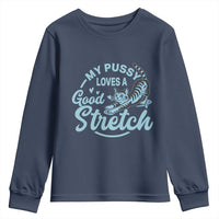 Adult Humor Cat Youth Sweatshirt My Pussy Loves A Good Stretch - Wonder Print Shop