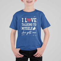 Funny Sarcastic Quote T Shirt For Kid I Love Talking To Myself She Gets Me - Wonder Print Shop