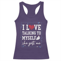 Funny Sarcastic Quote Racerback Tank Top I Love Talking To Myself She Gets Me - Wonder Print Shop