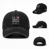 Funny Sarcastic Quote Washed Cotton Baseball Cap I Love Talking To Myself She Gets Me