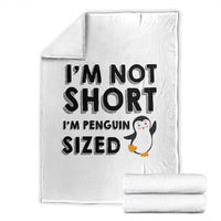 Funny Penguin Quote Throw Blanket I Am Not Short I Am Penguin Size - Wonder Print Shop