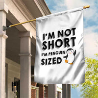 Funny Penguin Quote Garden Flag I Am Not Short I Am Penguin Size - Wonder Print Shop