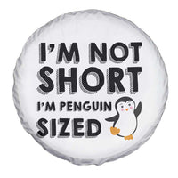 Funny Penguin Quote Spare Tire Cover I Am Not Short I Am Penguin Size - Wonder Print Shop