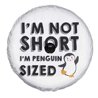 Funny Penguin Quote Spare Tire Cover I Am Not Short I Am Penguin Size - Wonder Print Shop