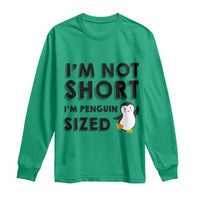 Funny Penguin Quote Long Sleeve Shirt I Am Not Short I Am Penguin Size - Wonder Print Shop