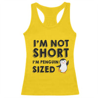 Funny Penguin Quote Racerback Tank Top I Am Not Short I Am Penguin Size - Wonder Print Shop