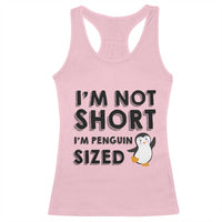 Funny Penguin Quote Racerback Tank Top I Am Not Short I Am Penguin Size - Wonder Print Shop