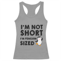 Funny Penguin Quote Racerback Tank Top I Am Not Short I Am Penguin Size - Wonder Print Shop