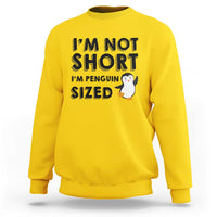 Funny Penguin Quote Sweatshirt I Am Not Short I Am Penguin Size - Wonder Print Shop